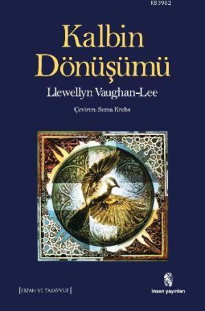 Kalbin Dönüşümü | Llewellyn Vaughan Lee | İnsan Yayınları