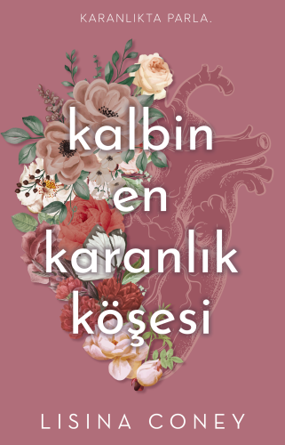 Kalbin En Karanlık Köşesi;Karanlıkta Parla | Lisina Coney | Lapis Yayı