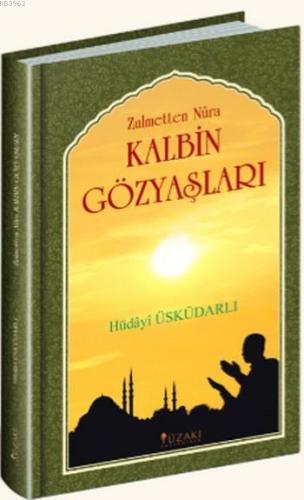 Kalbin Gözyaşları; Zulmetten Nura | Hüdayi Üsküdarlı | Yüzakı Yayıncıl