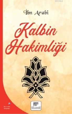 Kalbin Hakimliği | İbni Arabi | Gelenek Yayıncılık