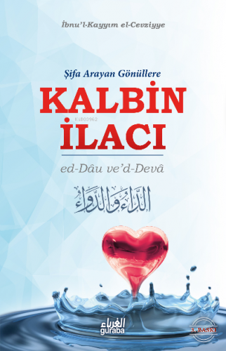 Kalbin İlacı;Şifa Arayan Gönüllere | İbn-i Kayyım El-Cevziyye | Guraba