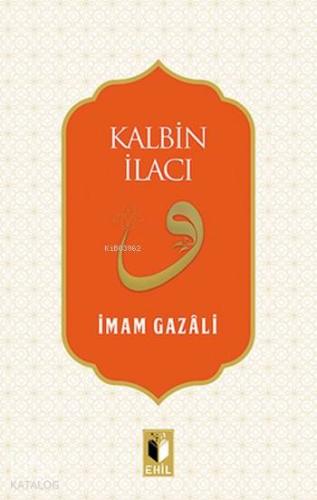 Kalbin İlacı | İmam-ı Gazali | Ehil Yayınları