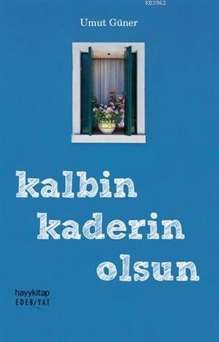 Kalbin Kaderin Olsun | Umut Güner | Hayy Kitap