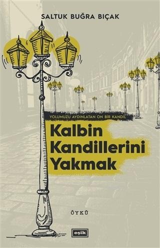 Kalbin Kandillerini Yakmak; Yolumuzu Aydınlatan On Bir Kandil | Saltuk