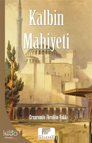 Kalbin Mahiyeti | Erzurumlu İbrahim Hakkı Hazretleri | Gelenek Yayıncı