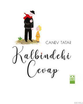 Kalbindeki Cevap | Canev Tatar | Altın Kitaplar