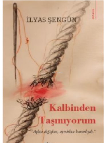 Kalbinden Taşınıyorum | İlyas Şengün | Karina Kitap