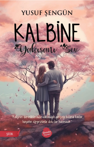 Kalbine Yakışanı Sev | Yusuf Şengün | Sinada Kitap