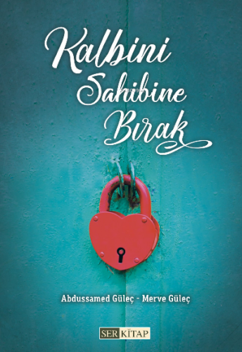 Kalbini Sahibine Bırak | Merve Güleç | Ser Kitap