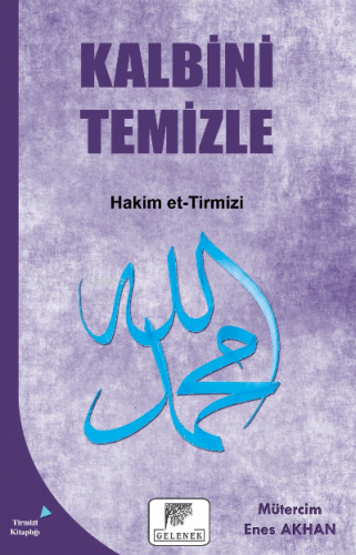 Kalbini Temizle | Hakim Et-tirmizi | Gelenek Yayıncılık