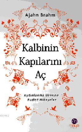 Kalbinin Kapılarını Aç | Ajahn Brahm | Maya Kitap