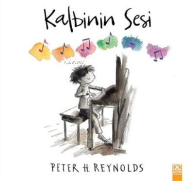 Kalbinin Sesi (ciltli) | Peter H. Reynolds | Altın Kitaplar