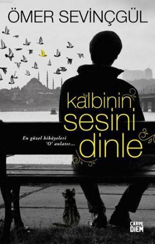 Kalbinin Sesini Dinle | Ömer Sevinçgül | Carpe Diem Kitap