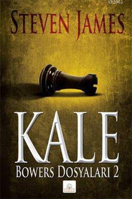 Kale; Bowers Dosyaları 2 | Steven James | Kyrhos Kitap