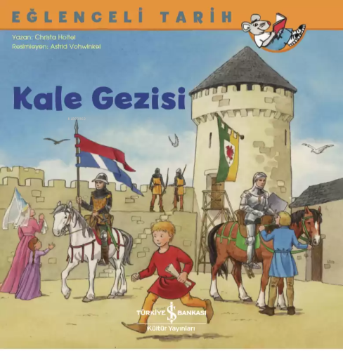 Kale Gezisi - Eğlenceli Tarih | Elli Woollard | Türkiye İş Bankası Kül