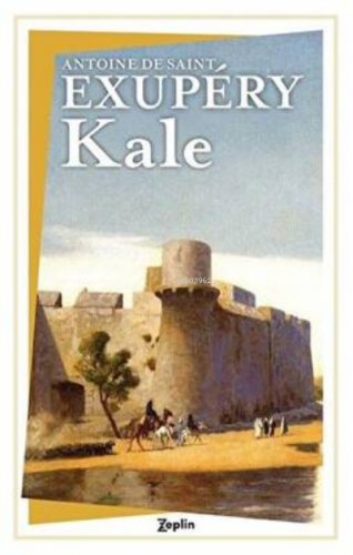 Kale | Antoine de Saint-Exupery | Zeplin Kitap