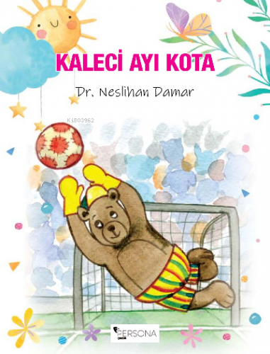 Kaleci Ayı Kota | Neslihan Damar | Persona Kitap