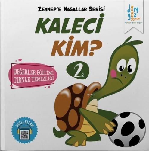 Kaleci Kim? - Zeynep'e Masallar Serisi 2; Değerler Eğitimi Tırnak Temi