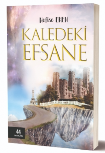 Kaledeki Efsane | Nefise Eken | 44 Yayınları