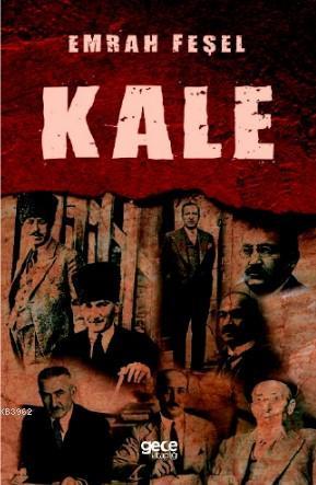 Kale | Emrah Feşel | Gece Kitaplığı Yayınları