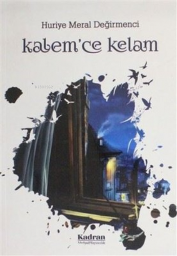 Kalem’Ce Kelam | Huriye Meral Değirmenci | Kadran Medya Yayıncılık