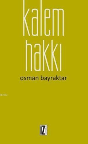 Kalem Hakkı | Osman Bayraktar | İz Yayıncılık