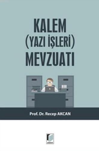 Kalem Mevzuatı; (Yazı İşleri) | Recep Akcan | Adalet Yayınevi