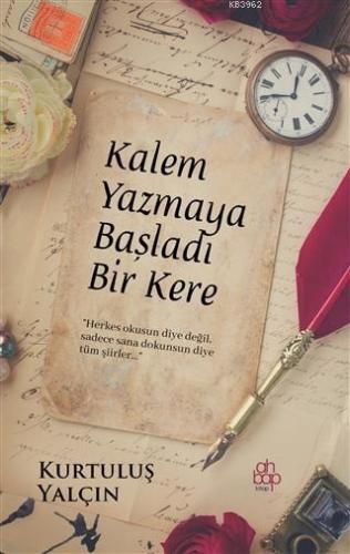 Kalem Yazmaya Başladı Bir Kere | Kurtuluş Yalçın | Ahbap Kitap