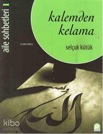 Kalemden Kelama; Aile Sohbetleri 1 | Selçuk Kütük | Pınar Yayınları