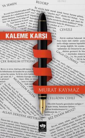 Kaleme Karşı | Murat Kaymaz | Ötüken Neşriyat