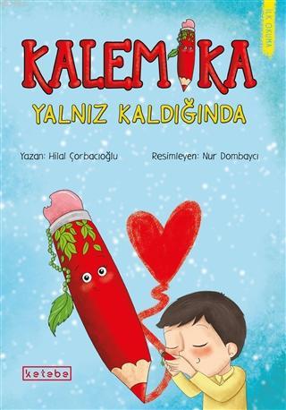 Kalemika Yalnız Kaldığında | Hilal Çorbacıoğlu | Ketebe Çocuk