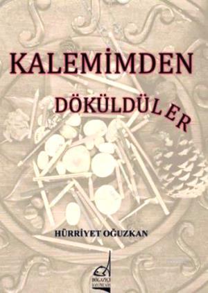 Kalemimden Döküldüler | Hürriyet Oğuzkan | Boğaziçi Yayınları