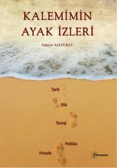 Kalemimin Ayak İzleri | Zübeyir Saltuklu | Fenomen Yayıncılık