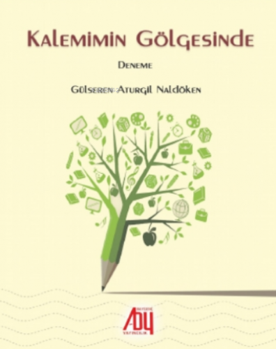 Kalemimin Gölgesinde | Gülseren Aturgil Naldöken | Baygenç Yayıncılık