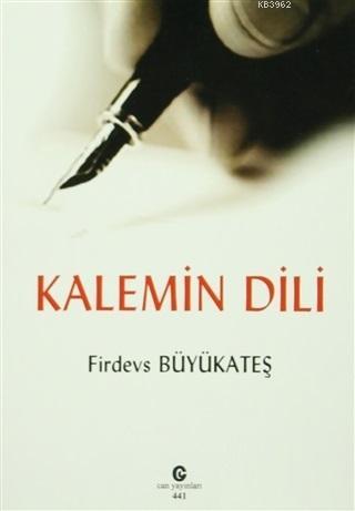 Kalemin Dili | Firdevs Büyükateş | Can Yayınları (Ali Adil Atalay)