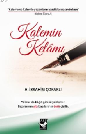 Kalemin Kelamı | H. İbrahim Çoraklı | Arı Sanat Yayınları