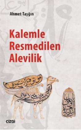 Kalemle Resmedilen Alevilik | Ahmet Taşğın | Çizgi Kitabevi