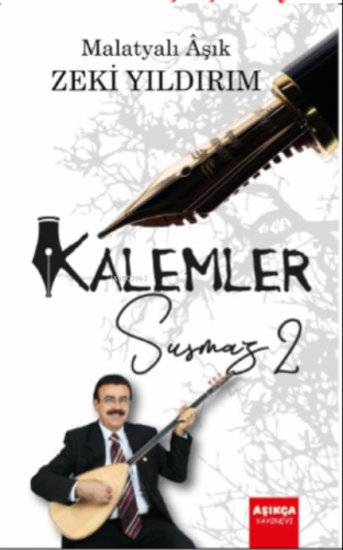 Kalemler Susmaz 2 | Zeki Yıldırım | Aşıkça Yayınevi