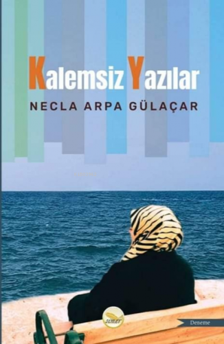 Kalemsiz Yazılar | Necla Arpa Gülaçar | Simer Yayıncılık