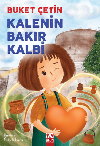 Kalenin Bakır Kalbi | Buket Çetin | Altın Kitaplar