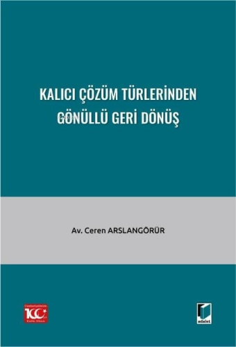 Kalıcı Çözüm Türlerinden Gönüllü Geri Dönüş | Ceren Arslangörür | Adal