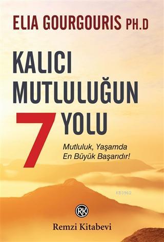 Kalıcı Mutluluğun 7 Yolu | Elia Gourgouris | Remzi Kitabevi