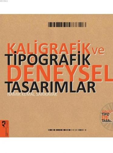 Kaligrafik ve Tipografik Deneysel Tasarımlar | Namık Kemal Sarıkavak |