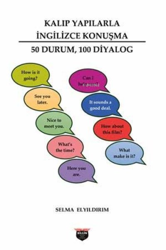 Kalıp Yapılarla İngilizce Konuşma - 50 Durum, 100 Diyalog | Selma Elyı