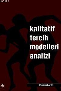 Kalitatif Tercih Modelleri Analizi | Fahamet Akın | Ekin Kitabevi Yayı