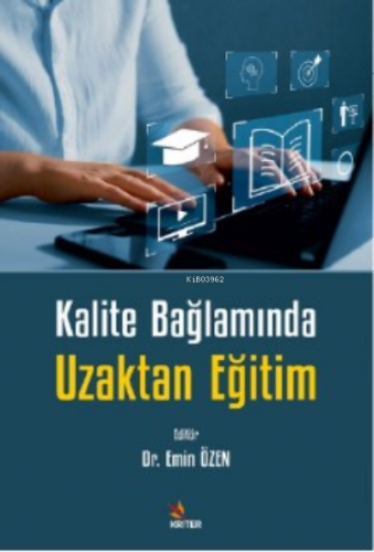 Kalite Bağlamında Uzaktan Eğitim | Emin Özen | Kriter Yayınları