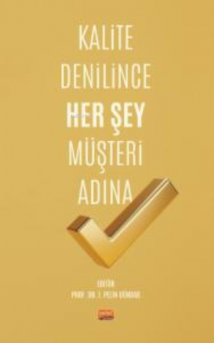 Kalite Denilince Her Şey Müşteri Adına | İ. Pelin Dündar | Nobel Bilim