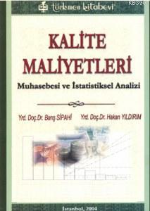 Kalite Maliyetleri; Muhasebe Ve İstatistiksel Aanalizi | Barış Sipahi 