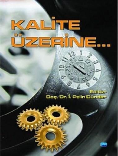 Kalite Üzerine | Suat Gezgin | Nobel Akademik Yayıncılık