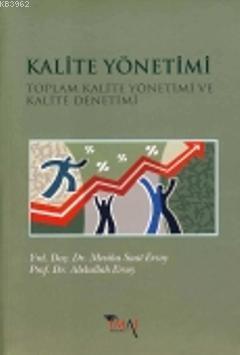 Kalite Yönetimi; Toplam Kalite Yönetimi ve Kalite Denetimi | Abdullah 